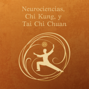 Neurociencias, Chi Kung y Tai Chi